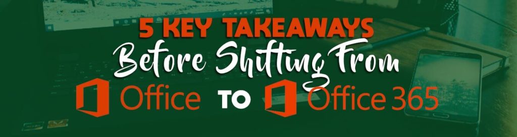 5 key considerations before shifting to office 365