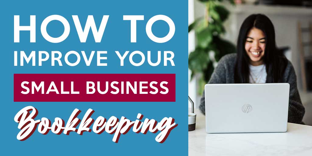 How to Improve Your Small Business Bookkeeping