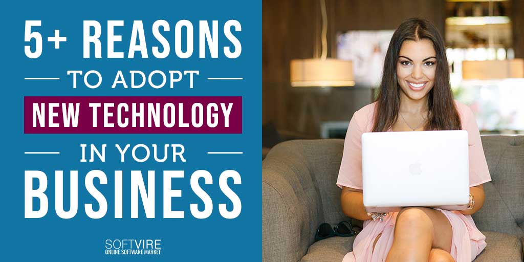 5-reasons-to-adopt-new-technology-in-your-business