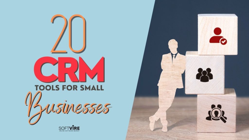 20 CRM Tools for Small Business that You Can Use in 2021-Softvire-Australia