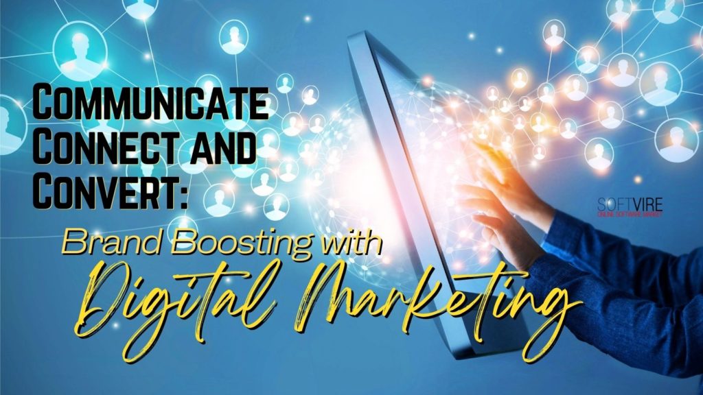 Communicate, Connect and Convert with Digital Marketing - Softvire AU