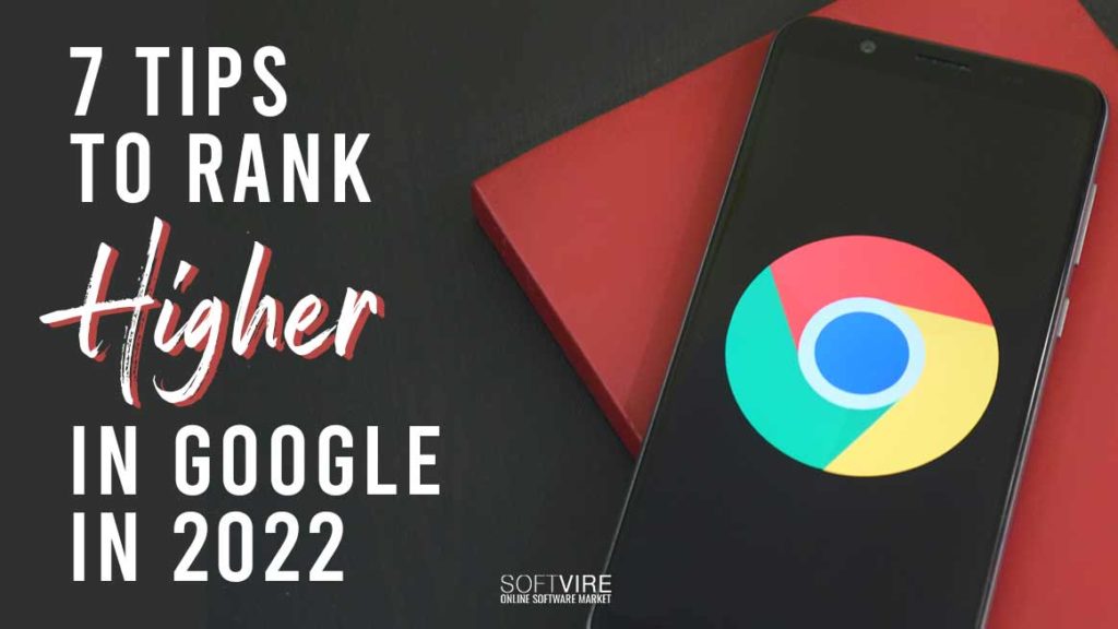7 Tips to Rank Higher in Google in 2022
