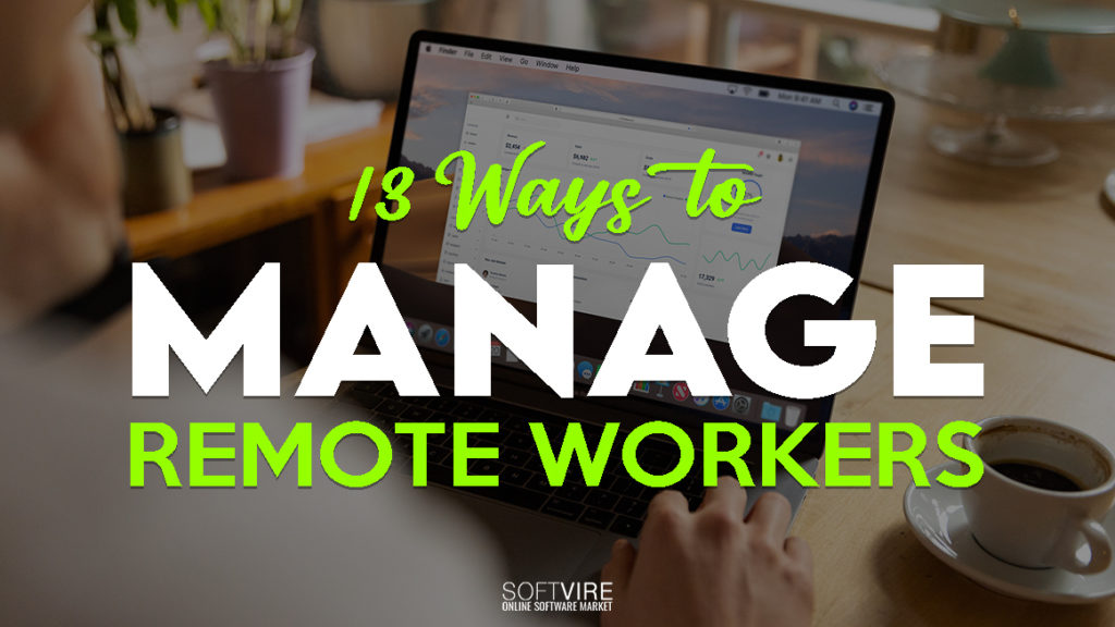 13 ways to manage remote workers