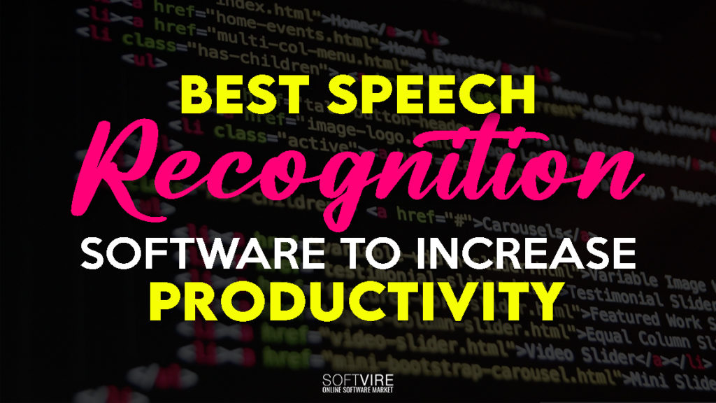 Best Speech Recognition Software to Increase Productivity